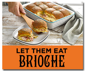 Let Them Eat Brioche