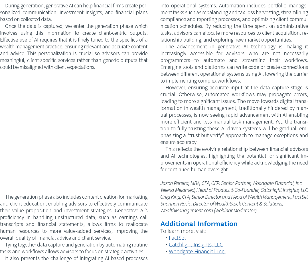 During generation, generative AI can help financial firms create personalized communication, investment insights, and...