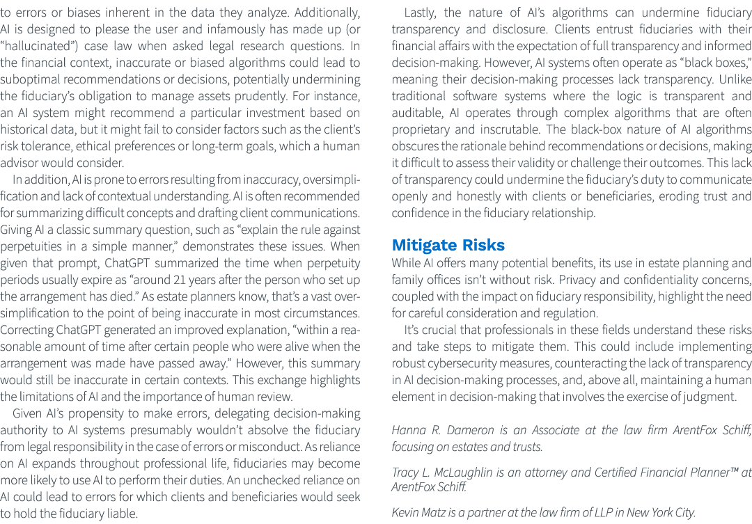 to errors or biases inherent in the data they analyze. Additionally, AI is designed to please the user and infamously...